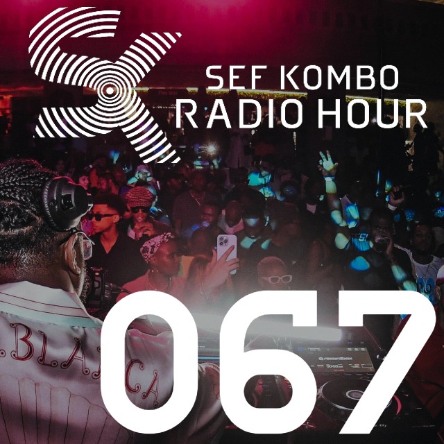 SKRH #067 w/ Da Capo – Sef Kombo Radio Hour